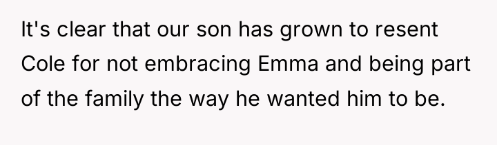 It's clear that our son has grown to resent Cole...