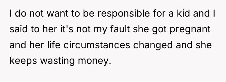 I do not want to be responsible for a kid...