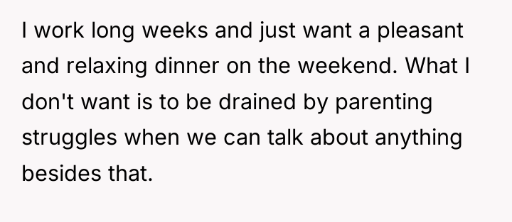 I work long weeks and just want a pleasant and...