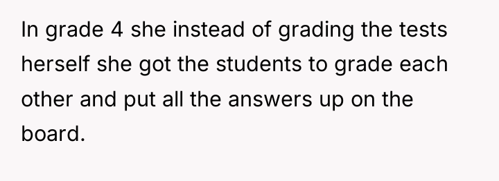 In grade 4 she instead of grading the tests herself...