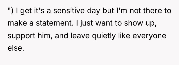 ") I get it's a sensitive day but I'm not...