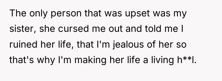The only person that was upset was my sister, she...