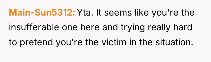 Main-Sun5312 Yta. It seems like you're the insufferable one here...