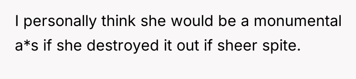 I personally think she would be a monumental a*s if...