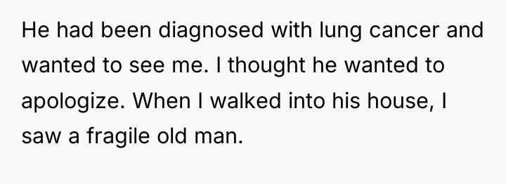 He had been diagnosed with lung cancer and wanted to...