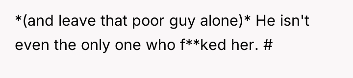 *(and leave that poor guy alone)* He isn't even the...