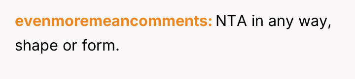 evenmoremeancomments NTA in any way, shape or form.