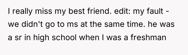 I really miss my best friend. edit: my fault -...