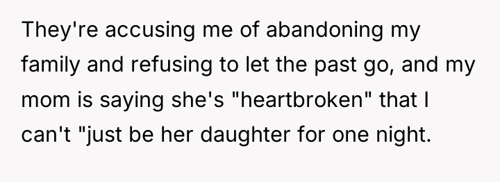 They're accusing me of abandoning my family and refusing to...