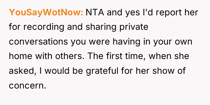 YouSayWotNow NTA and yes I'd report her for recording and...