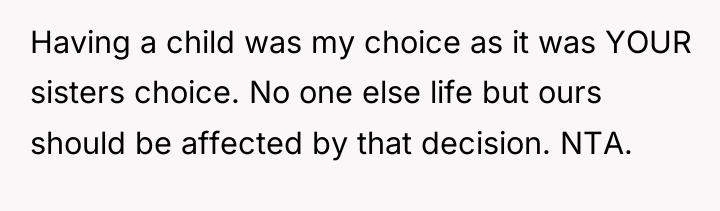 Having a child was my choice as it was YOUR...