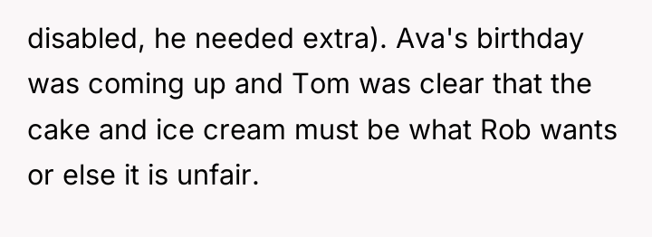 disabled, he needed extra). Ava's birthday was coming up and...