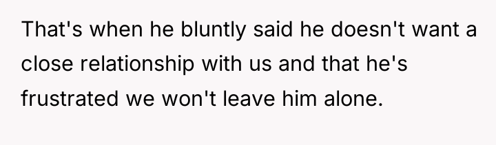 That's when he bluntly said he doesn't want a close...