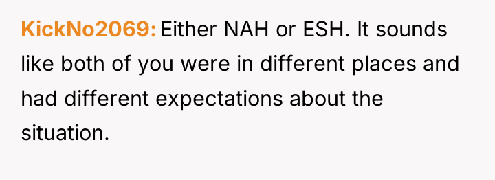 KickNo2069 Either NAH or ESH. It sounds like both of...