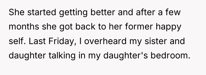 She started getting better and after a few months she...