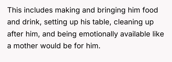 This includes making and bringing him food and drink, setting...