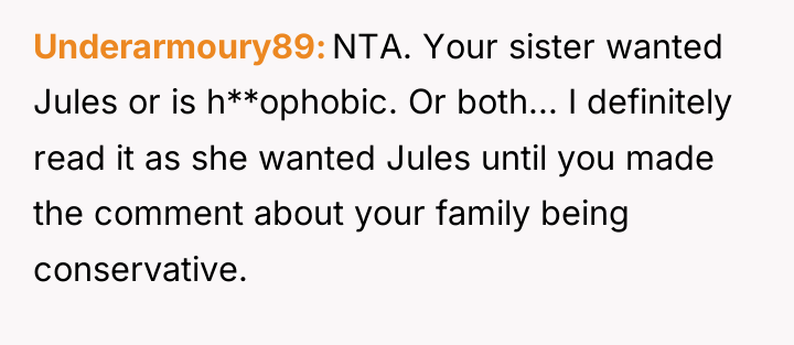 Underarmoury89 NTA. Your sister wanted Jules or is h**ophobic. Or...