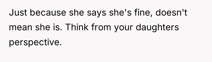 Just because she says she's fine, doesn't mean she is....