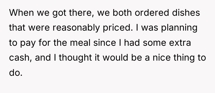 When we got there, we both ordered dishes that were...