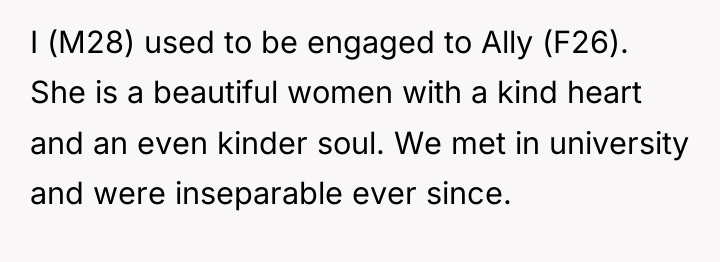 I (M28) used to be engaged to Ally (F26). She...