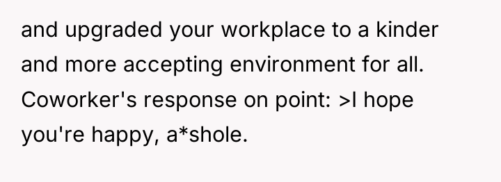 and upgraded your workplace to a kinder and more accepting...