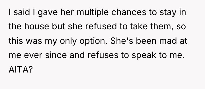 I said I gave her multiple chances to stay in...
