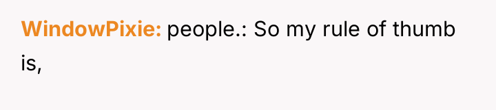 WindowPixie people.: So my rule of thumb is,
