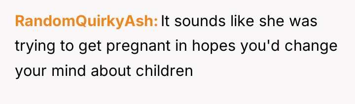 RandomQuirkyAsh It sounds like she was trying to get pregnant...
