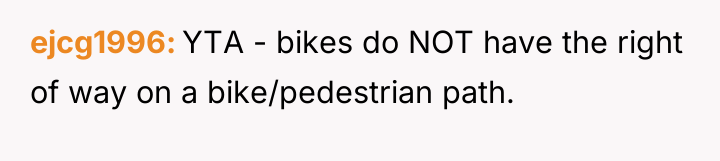 ejcg1996 YTA - bikes do NOT have the right of...