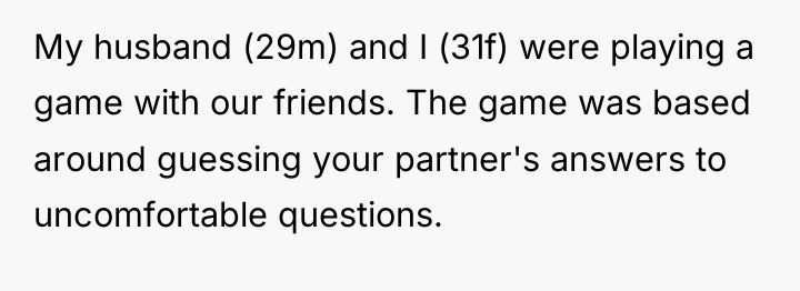 My husband (29m) and I (31f) were playing a game...