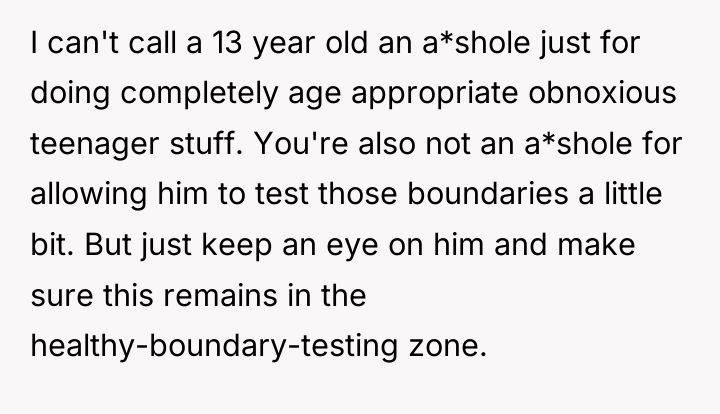 I can't call a 13 year old an a*shole just...
