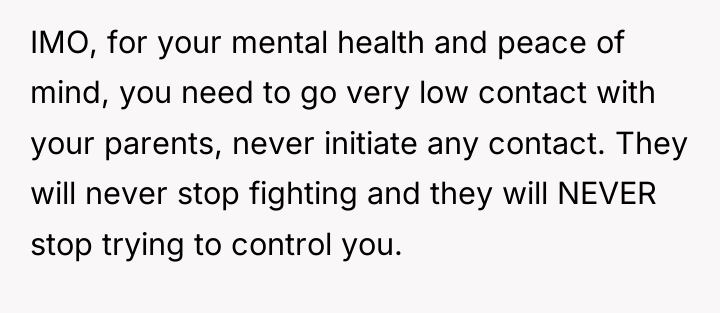 IMO, for your mental health and peace of mind, you...