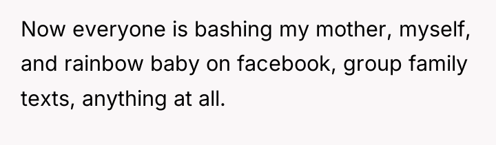 Now everyone is bashing my mother, myself, and rainbow baby...
