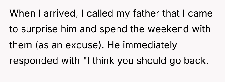 When I arrived, I called my father that I came...