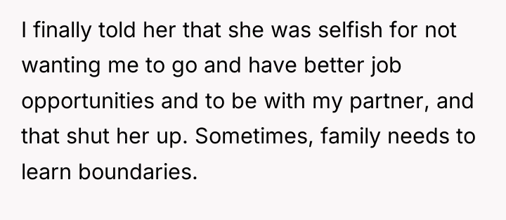 I finally told her that she was selfish for not...