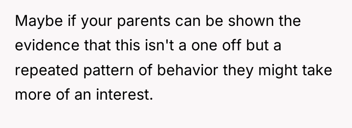 Maybe if your parents can be shown the evidence that...