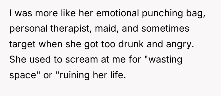 I was more like her emotional punching bag, personal therapist,...