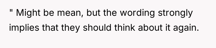 " Might be mean, but the wording strongly implies that...