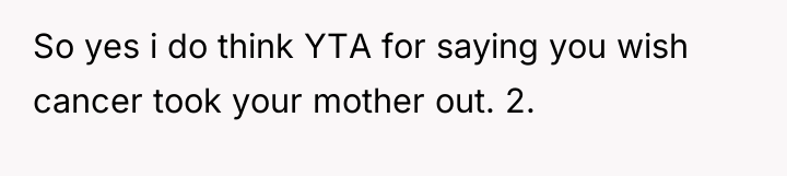 So yes i do think YTA for saying you wish...
