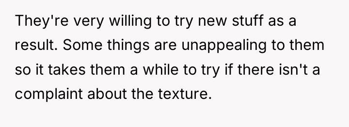 They're very willing to try new stuff as a result....