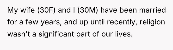 My wife (30F) and I (30M) have been married for...