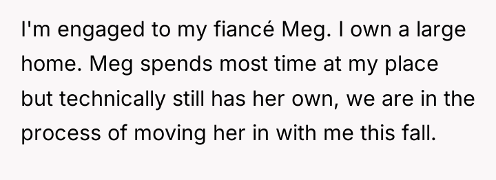 I'm engaged to my fiancé Meg. I own a large...