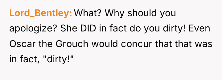 Lord_Bentley What? Why should you apologize? She DID in fact...