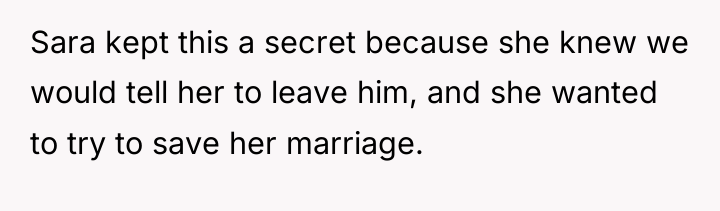 Sara kept this a secret because she knew we would...