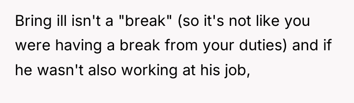 Bring ill isn't a "break" (so it's not like you...
