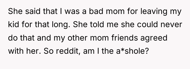 She said that I was a bad mom for leaving...