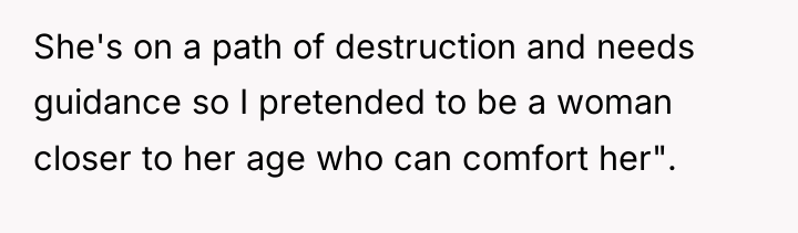 She's on a path of destruction and needs guidance so...