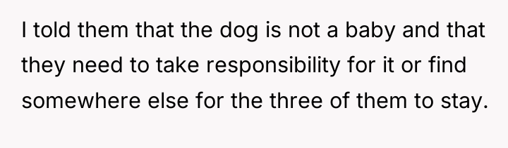 I told them that the dog is not a baby...