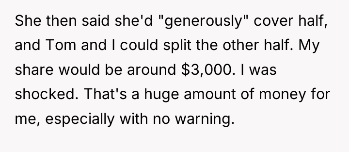 She then said she'd "generously" cover half, and Tom and...