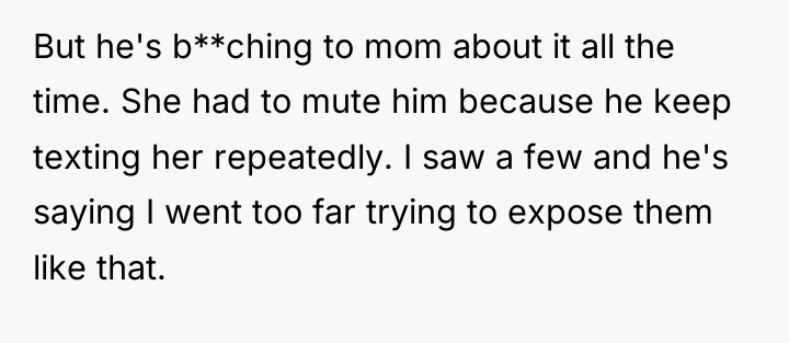 But he's b**ching to mom about it all the time....